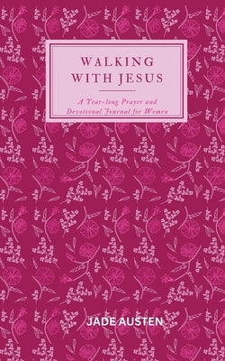 Walking with Jesus: A Year-long Prayer and Devotional Journal for Women Paperback Blurb