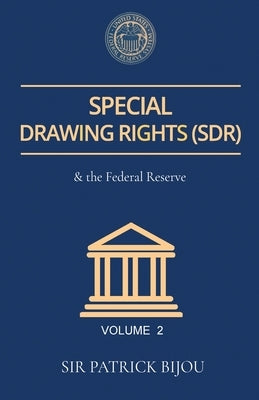 Special Drawing Rights(SDR) Volume 2 Paperback Sir Patrick Bijou
