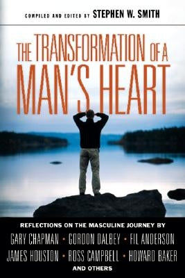 The Transformation of a Man's Heart: Reflections on the Masculine Journey Paperback IVP Books