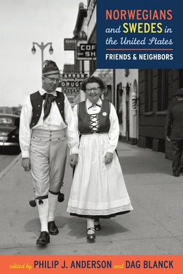 Norwegians and Swedes in the United States: Friends and Neighbors Paperback Minnesota Historical Society Press