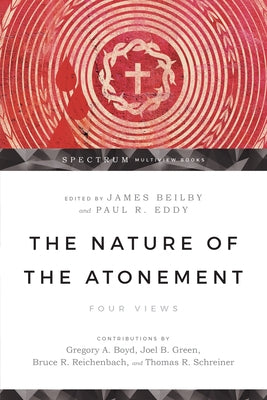 The Nature of the Atonement: Four Views Paperback IVP Academic