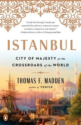 Istanbul: City of Majesty at the Crossroads of the World Paperback Penguin Books