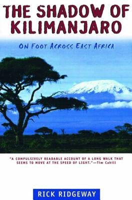 The Shadow of Kilimanjaro: On Foot Across East Africa Paperback St. Martins Press-3PL