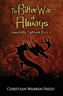 The Bitter War of Always: Immortality Shattered Book II Paperback Warfighter Books