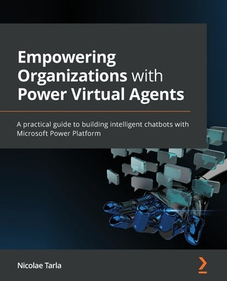 Paperback book titled "Empowering Organizations with Power Virtual Agents" by Packt Publishing, featuring a cover with chatbot icons.