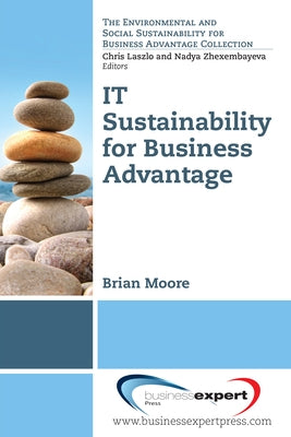 IT Sustainability for Business Advantage Paperback Business Expert Press