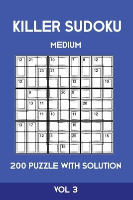 Killer Sudoku Medium 200 Puzzle WIth Solution Vol 3: Advanced Puzzle Sumdoku Book,9x9, 2 puzzles per page Paperback Independently Published