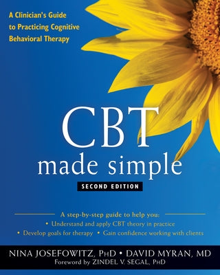 CBT Made Simple: A Clinician's Guide to Practicing Cognitive Behavioral Therapy Paperback New Harbinger Publications