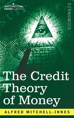 The Credit Theory of Money Paperback Cosimo Classics
