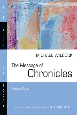 The Message of Chronicles Paperback IVP Academic