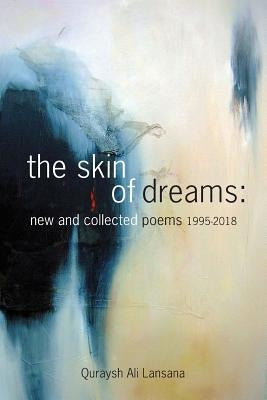 The Skin of Dreams: New and Collected Poems 1995-2018 Calliope Group