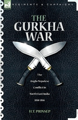 Paperback book titled "The Gurkha War" by Leonaur Ltd, depicting historical illustrations related to the Anglo-Nepalese conflict.
