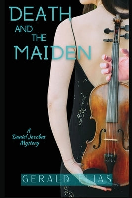 Death and the Maiden: A Daniel Jacobus Mystery Level Best Books