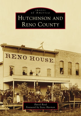 Hutchinson and Reno County Paperback Arcadia Publishing (SC)