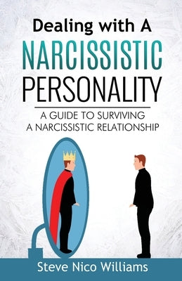 Dealing with A Narcissistic Personality: A Guide to Surviving A Narcissistic Relationship Paperback Nft Publishing