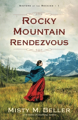 Rocky Mountain Rendezvous Paperback Bethany House Publishers