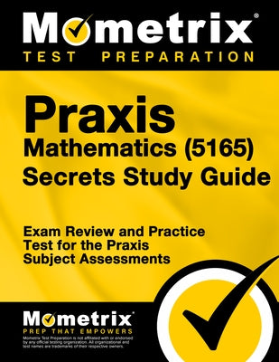 Paperback Praxis Mathematics Secrets Study Guide by Mometrix Media LLC featuring practice tests and exam review for Praxis assessments.