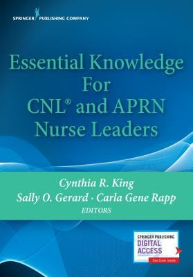 Essential Knowledge for Cnl and Aprn Nurse Leaders Paperback Springer Publishing Company
