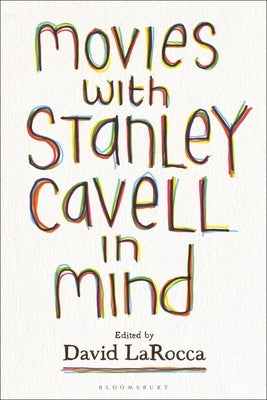 Movies with Stanley Cavell in Mind Paperback Bloomsbury Publishing PLC