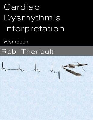 Cardiac Dysrhythmia Interpretation: Workbook Paperback Paramedic Tutor