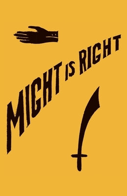 Might is Right: 1927 Facsimile Edition Paperback Underworld Amusements