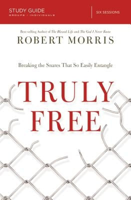 Truly Free Study Guide: Breaking the Snares That So Easily Entangle Paperback Harperchristian Resources