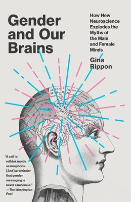Gender and Our Brains: How New Neuroscience Explodes the Myths of the Male and Female Minds Paperback Vintage