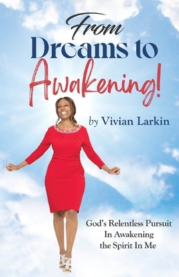 From Dreams to Awakening! Paperback Rapier Publishing Company