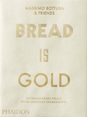 Paperback of Bread Is Gold by Phaidon Press, showing the book cover with bold typography and a rustic bread illustration.