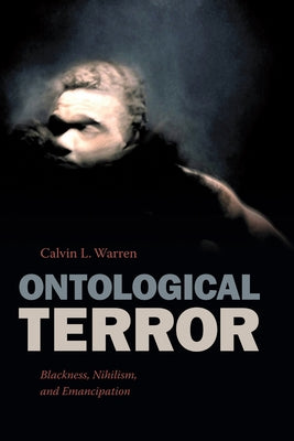 Ontological Terror: Blackness, Nihilism, and Emancipation Paperback Duke University Press