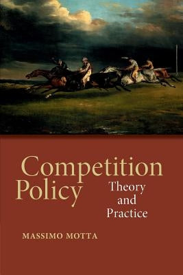 Competition Policy: Theory and Practice Paperback Cambridge University Press
