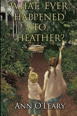 What Ever Happened to Heather? Paperback Bootstrap Books, LLC