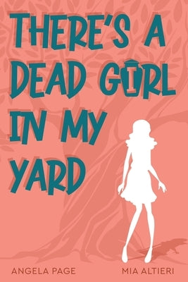 There's a Dead Girl in My Yard Paperback Barringer Publishing/Schlesinger Advertising