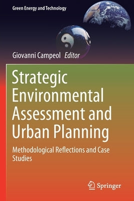 Strategic Environmental Assessment and Urban Planning: Methodological Reflections and Case Studies Paperback Springer