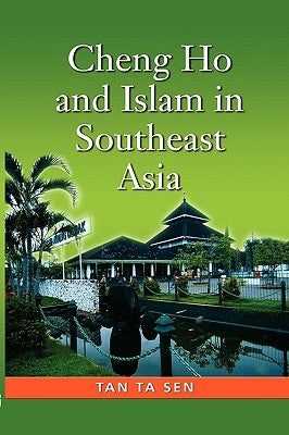 Cheng Ho and Islam in Southeast Asia Paperback Iseas-Yusof Ishak Institute