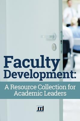 Faculty Development: A Resource Collection for Academic Leaders Paperback Magna Publications, Incorporated