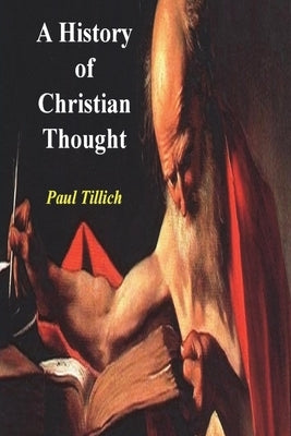 A History of Christian Thought by Tillich, Paul