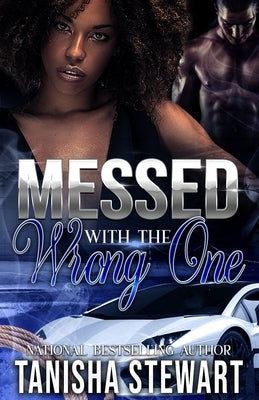 Messed With The Wrong One: An Urban Romance Thriller Paperback Independently Published