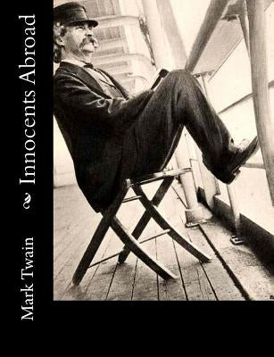 Innocents Abroad Paperback Createspace Independent Publishing Platform
