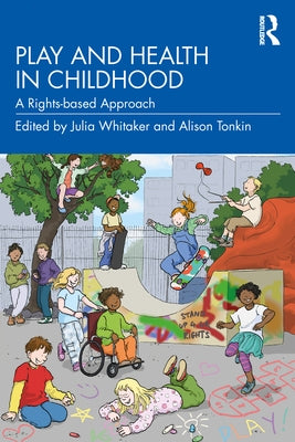 Play and Health in Childhood: A Rights-Based Approach Paperback Routledge
