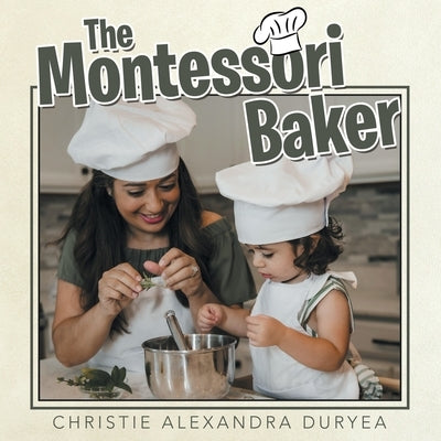 The Montessori Baker Paperback Archway Publishing