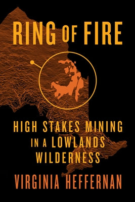 Ring of Fire: High-Stakes Mining in a Lowlands Wilderness Paperback Ecw