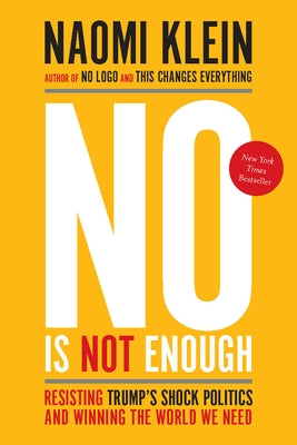 No Is Not Enough: Resisting Trump's Shock Politics and Winning the World We Need Paperback Haymarket Books
