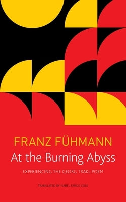 At the Burning Abyss: Experiencing the Georg Trakl Poem Paperback Seagull Books
