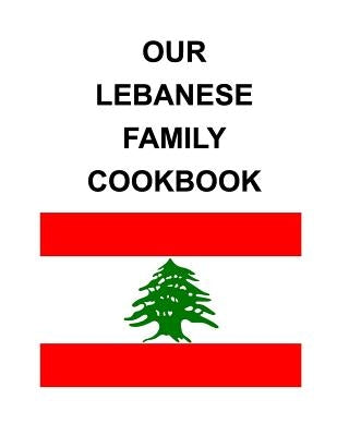 Our Lebanese Family Cookbook Paperback Blurb