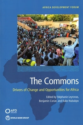 The Commons: Drivers of Change and Opportunities for Africa Paperback World Bank Publications