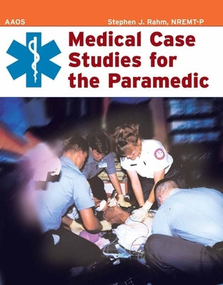 Medical Case Studies for the Paramedic Paperback Jones & Bartlett Publishers