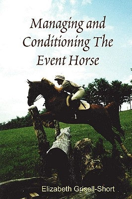 Managing and Conditioning The Event Horse Paperback Fox Fire Farms
