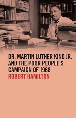 Dr. Martin Luther King Jr. and the Poor People's Campaign of 1968 Paperback University of Georgia Press