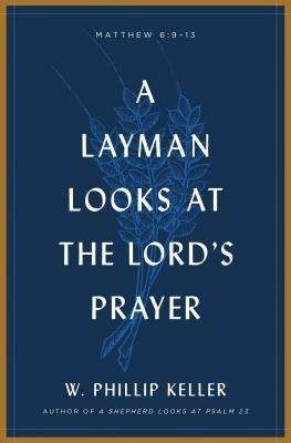 A Layman Looks at the Lord's Prayer Moody Publishers